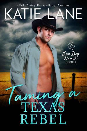 [Bad Boy Ranch 02] • Taming A Texas Rebel